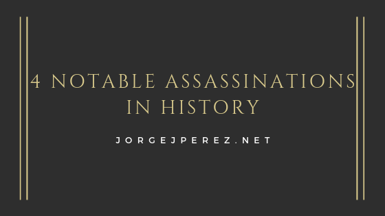 Assassinations In History Jorge J Perez
