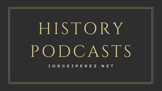 History Podcasts Jorge J Perez