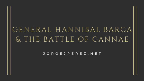 General Hannibal Barca & The Battle of Cannae