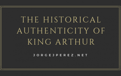 The Historical Authenticity of King Arthur